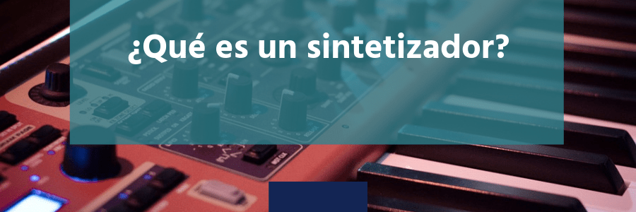 Qué s un sintetizador
